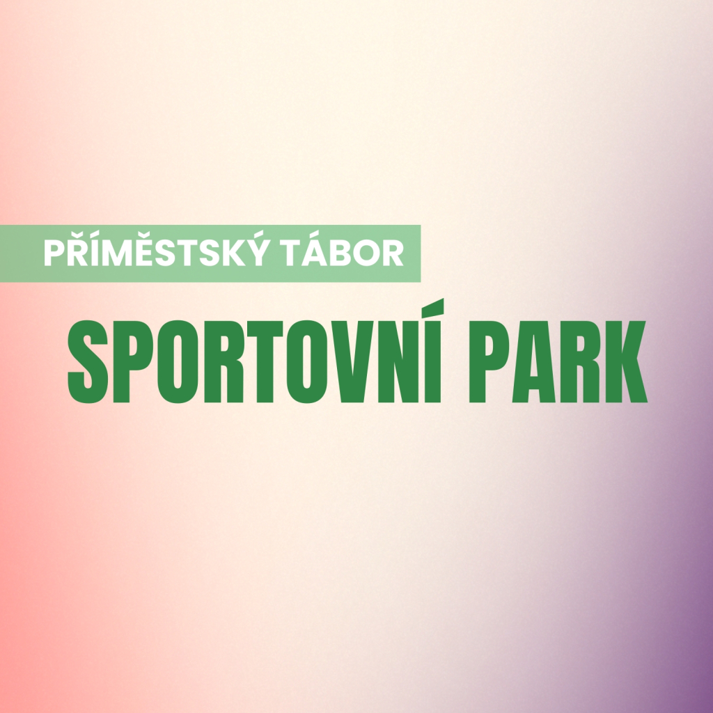 Příměstský tábor - Sportovní park