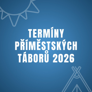 Termíny příměstských táborů 2026 