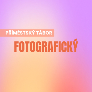 Příměstský tábor Fotografický