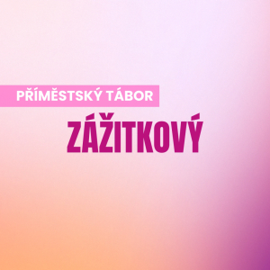 Příměstský Zážitkový tábor
