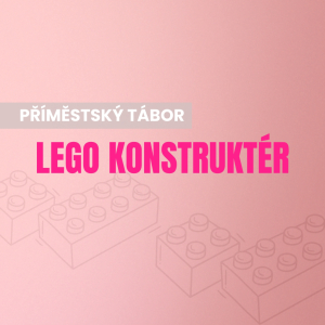 Příměstský tábor Lego konstruktér
